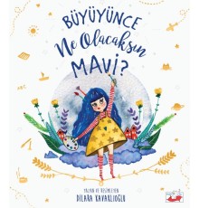 Büyüyünce Ne Olacaksın Mavi?