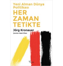 Yeni Alman Dünya Politikası Her Zaman Tetikte