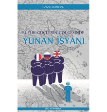 Büyük Güçlerin Gölgesinde Yunan İsyanı