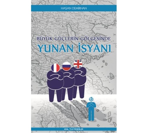 Büyük Güçlerin Gölgesinde Yunan İsyanı Büyük Güçlerin Gölgesinde Yunan İsyanı