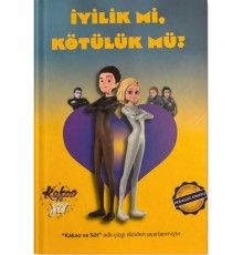 İyilik Mi, Kötülük Mü?