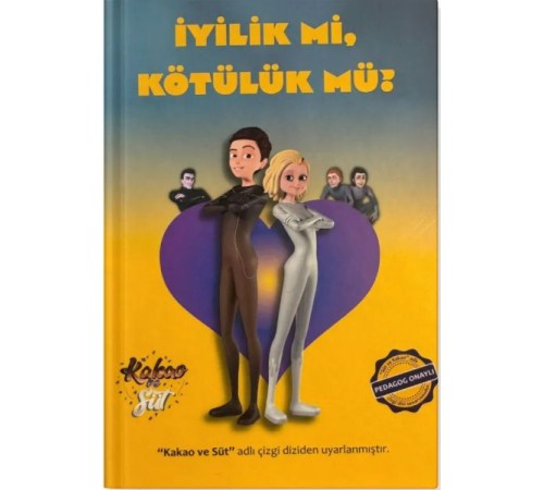 İyilik Mi, Kötülük Mü? İyilik Mi, Kötülük Mü?