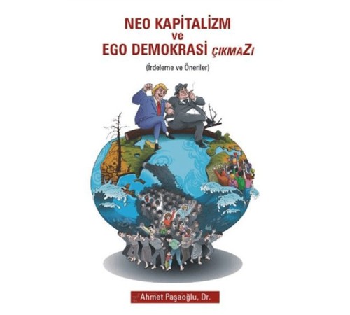 Neo Kapitalizm ve Ego Demokrasi Çıkmazı