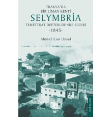 Trakya’da Bir Liman Kenti Selymbria:Temettuat Defterlerinde Silivri (1845)