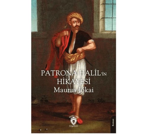 Patrona Halil’in Hikayesi