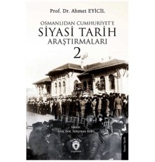 Osmanlı’dan Cumhuriyet’e Siyasi Tarih Araştırmaları 2