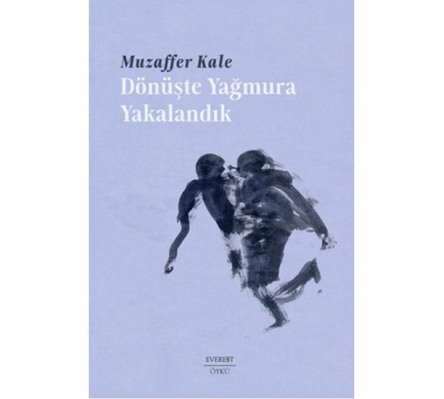 Dönüşte Yağmura Yakalandık