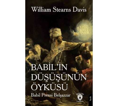 Babil’in Düşüşünün Öyküsü (Babil Prensi Belşazzar)