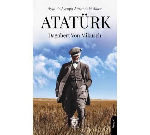 Asya ile Avrupa Arasındaki Adam Atatürk