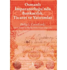Osmanlı İmparatorluğu'nda Bankacılık, Ticaret ve Yatırım