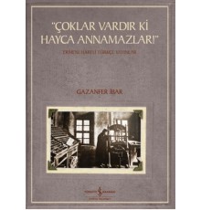 "Çoklar Vardır Ki Hayca Annamazlar!" - Ermeni Harfli Türkçe Yayınlar