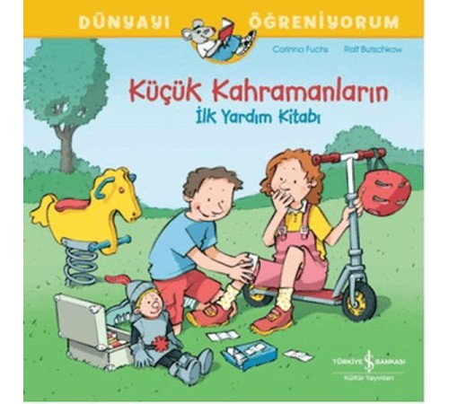 Küçük Kahramanların İlk Yardım Kitabı Dünyayı Öğreniyorum