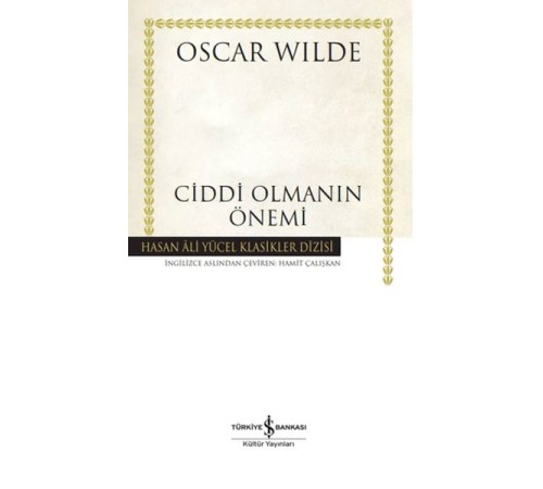 Ciddi Olmanın Önemi - Hasan Ali Yücel Klasikleri Ciddi Olmanın Önemi - Hasan Ali Yücel Klasikleri