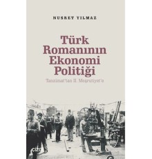 Türk Romanının Ekonomi Politiği - Tanzimat’tan 2. Meşrutiyet’e