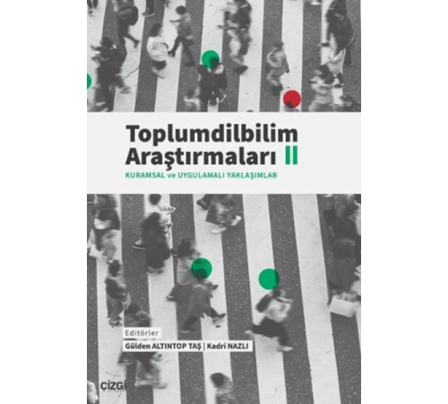 Toplumdilbilim Araştırmaları II (Kuramsal ve Uygulamalı Yaklaşımlar)