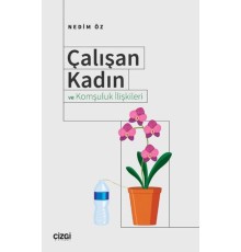 Çalışan Kadın ve Komşuluk İlişkileri