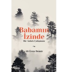 Babamın İzinde - Bir Anlatı Çalışması