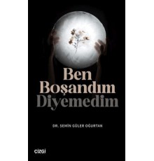 Ben Boşandım Diyemedim