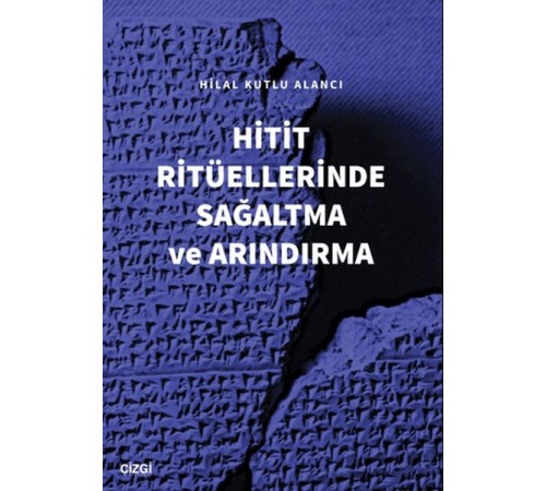 Hitit Ritüellerinde Sağaltma ve Arındırma