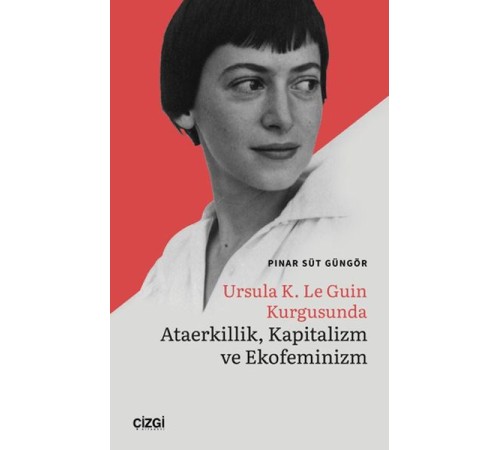 Ursula K. Le Guin Kurgusunda Ataerkillik, Kapitalizm ve Ekofeminizm
