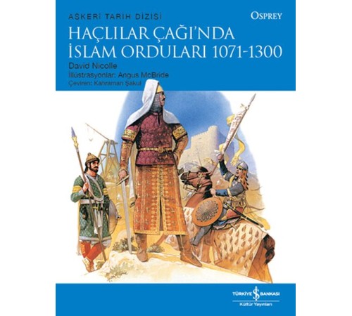 Haçlılar Çağı'nda İslam Orduları 1071-1300 - Askeri Tarih Dizisi