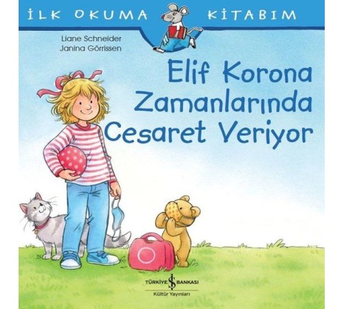 Elif Korona Zamanlarında Cesaret Veriyor - İlk Okuma Kitabım Elif Korona Zamanlarında Cesaret Veriyor - İlk Okuma Kitabım