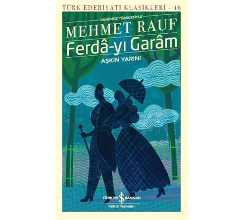 Ferda-yı Garam - Aşkın Yarını (Günümüz Türkçesiyle) - Türk Edebiyatı Klasikleri