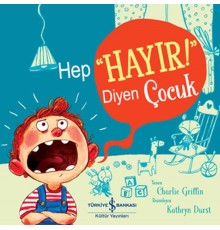 Hep "Hayır!" Diyen Çocuk