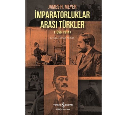 İmparatorluklar Arası Türkler 1856-1914 İmparatorluklar Arası Türkler 1856-1914