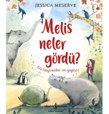 Melis Neler Gördü? (Ve Hayvanlar Ne Yaptı?)
