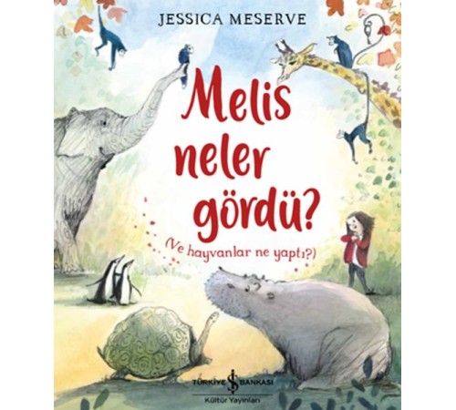 Melis Neler Gördü? (Ve Hayvanlar Ne Yaptı?)