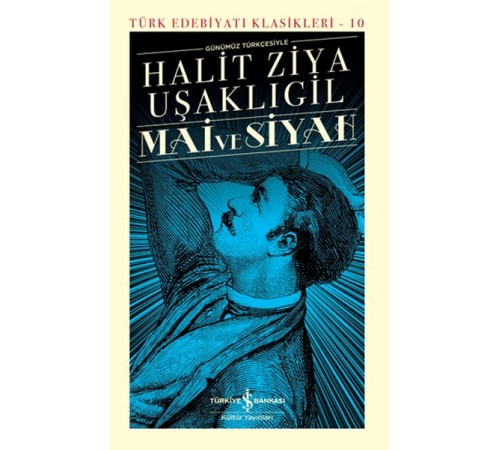 Mai ve Siyah - Türk Edebiyatı Klasikleri (Ciltli)