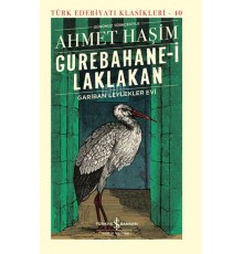 Gurebahane-i Laklakan-Gariban Leylekler Evi - Türk Edebiyatı Klasikleri (Ciltli)