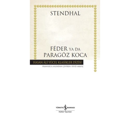 Feder Ya Da Paragöz Koca - Hasan Ali Yücel Klasikleri (Ciltli) Feder Ya Da Paragöz Koca - Hasan Ali Yücel Klasikleri (Ciltli)