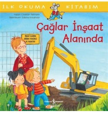 Çağlar İnşaat Alanında - İlk Okuma Kitabım