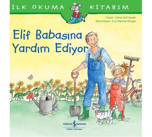 Elif Babasına Yardım Ediyor - İlk Okuma Kitabım