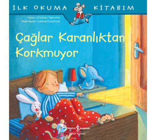 Çağlar Karanlıktan Korkmuyor - İlk Okuma Kitabım
