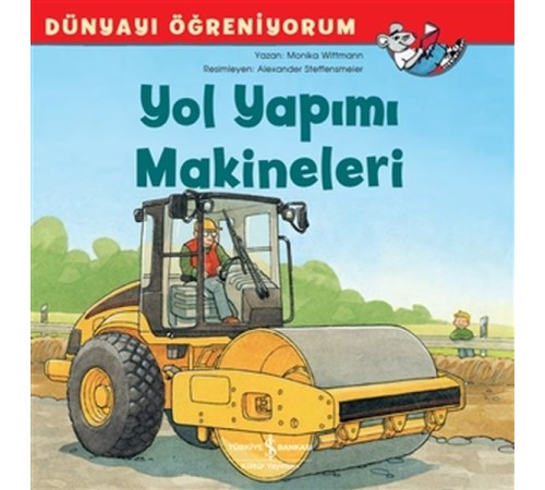 Yol Yapımı Makineleri - Dünyayı Öğreniyorum Yol Yapımı Makineleri - Dünyayı Öğreniyorum