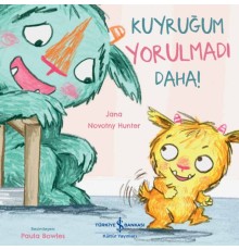 Kuyruğum Yorulmadı Daha!