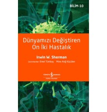 Dünyamızı Değiştiren On İki Hastalık