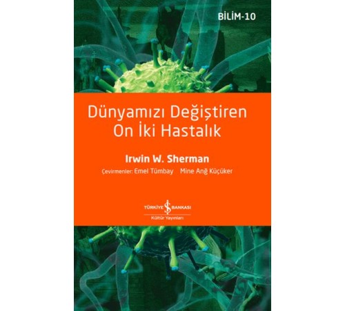 Dünyamızı Değiştiren On İki Hastalık