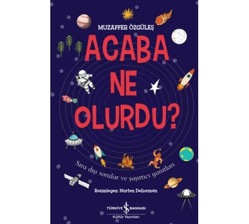 Acaba Ne Olurdu?