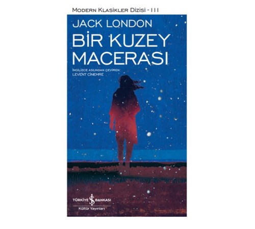Bir Kuzey Macerası - Modern Klasikler Dizisi (Şömizli) Bir Kuzey Macerası - Modern Klasikler Dizisi (Şömizli)