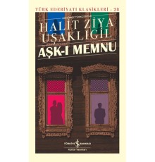 Aşk-ı Memnu - Türk Edebiyatı Klasikleri (Şömizli)