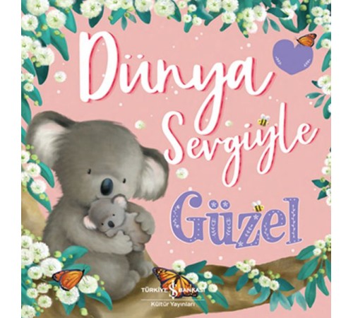 Dünya Sevgiyle Güzel