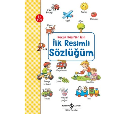 Küçük Kaşifler İçin İlk Resimli Sözlüğüm
