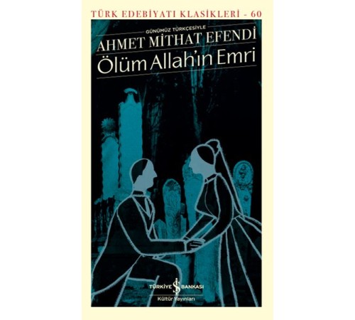 Ölüm Allah’ın Emri - Türk Edebiyatı Klasikleri Ölüm Allah’ın Emri - Türk Edebiyatı Klasikleri