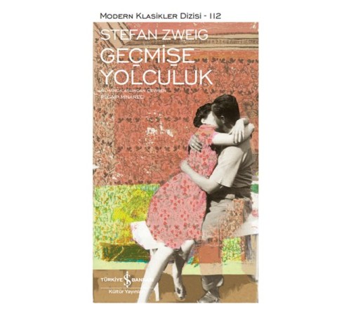 Geçmişe Yolculuk - Modern Klasikler Dizisi (Ciltli)