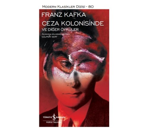Ceza Kolonisinde ve Diğer Öyküler - Modern Klasikler Dizisi (Ciltli) Ceza Kolonisinde ve Diğer Öyküler - Modern Klasikler Dizisi (Ciltli)