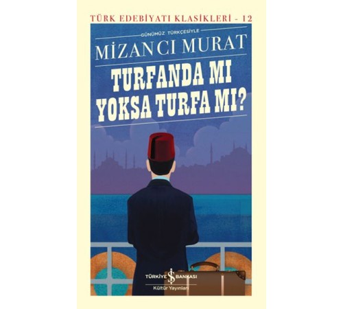 Turfanda mı Yoksa Turfa mı? - Türk Edebiyatı Klasikleri (Ciltli) Turfanda mı Yoksa Turfa mı? - Türk Edebiyatı Klasikleri (Ciltli)